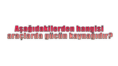 Aşağıdakilerden hangisi araçlarda gücün kaynağıdır?