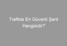 Trafikte En Güvenli Şerit Hangisidir?