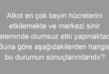 Alkol en çok beyin hücrelerini etkilemekte ve merkezi sinir sisteminde olumsuz etki yapmaktadır. Buna göre aşağıdakilerden hangisi bu durumun sonuçlarındandır?