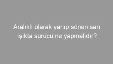 Aralıklı olarak yanıp sönen sarı ışıkta sürücü ne yapmalıdır?