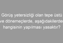 Görüş yetersizliği olan tepe üstü ve dönemeçlerde, aşağıdakilerden hangisinin yapılması yasaktır?