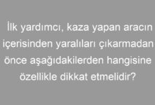 İlk yardımcı, kaza yapan aracın içerisinden yaralıları çıkarmadan önce aşağıdakilerden hangisine özellikle dikkat etmelidir?