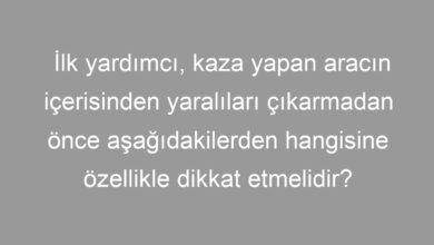 İlk yardımcı, kaza yapan aracın içerisinden yaralıları çıkarmadan önce aşağıdakilerden hangisine özellikle dikkat etmelidir?