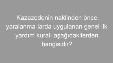 Kazazedenin naklinden önce, yaralanma­larda uygulanan genel ilk yardım kuralı aşağıdakilerden hangisidir?