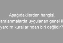 Aşağıdakilerden hangisi, yaralanmalarda uygulanan genel ilk yardım kurallarından biri değildir?