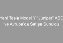 Yeni Tesla Model Y “Juniper” ABD ve Avrupa’da Satışa Sunuldu