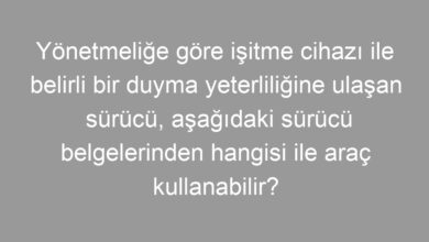 Yönetmeliğe göre işitme cihazı ile belirli bir duyma yeterliliğine ulaşan sürücü, aşağıdaki sürücü belgelerinden hangisi ile araç kullanabilir?